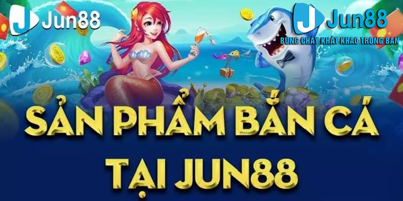 Tại sao Bắn Cá Jun88 là lựa chọn hàng đầu cho người mới chơi